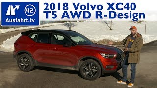 2018 Volvo XC40 T5 AWD RDesign  Kaufberatung Test Review [upl. by Pampuch]