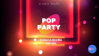 Domaca Pop Party  Pop hitovi [upl. by Marcus]