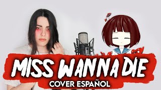 Miss Wanna DieShinitaichan  Cover Español VOCALOID [upl. by Nonnahsal]