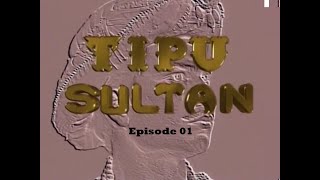 Tipu Sultan ٹیپو سلطان  Episode 01  PTV Classic  High Definition [upl. by Othello]