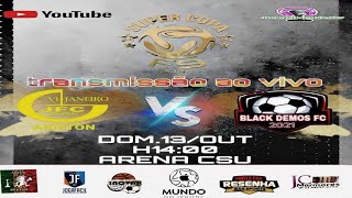 SUPER COPA F9 VI JANEIRO X BLACK DEMOS FC [upl. by Golden]