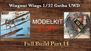 Wingnut Wings 132 Gotha UWD detailed step by step build Part 14 [upl. by Rabbaj]