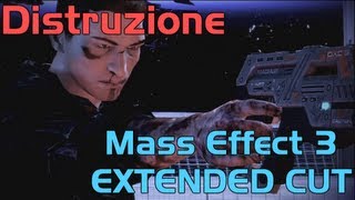 Mass Effect 3 EXTENDED CUT ITAFINALE Distruzione [upl. by Narak]