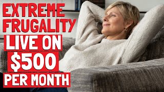 Extreme Frugality How I Live on 500 a Month [upl. by Noicnecsa343]