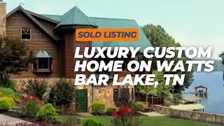 SOLD Luxury Custom Home on Watts Bar Lake in East Tennessee [upl. by Longerich]