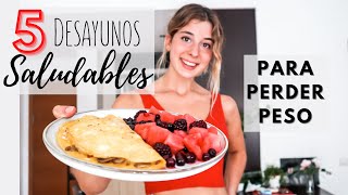 5 desayunos SALUDABLES para PERDER PESO Fáciles y rápidos [upl. by Onairot900]