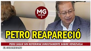 SIN ANTECEDENTES 🔵 PETRO REAPARECIÓ EN PÚBLICO PERO SIGUE SIN REFERIRSE DIRECTAMENTE SOBRE VENEZUELA [upl. by Eiduam]