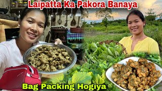 Laipatta Ka Pakora Banaya Spicy🌶️ Homemade Pakora Mizoram Janeka Bag Packing Hogiya😍 [upl. by Vincenz347]