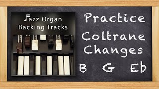 Coltrane Changes Keys B G Eb Backing Track [upl. by Omari584]