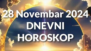 DVADESET OSMI NOVEMBAR 2024 DNEVNI HOROSKOP [upl. by Eelydnarb]