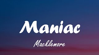 Macklemore  Maniac Lyrics ft Windser [upl. by Hsivat]