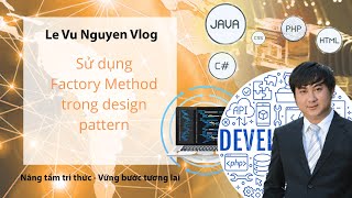 Bài 1 Sử dụng Factory Method trong Design Pattern [upl. by Scales]