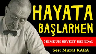 quotHayata Başlarkenquot Memduh Şevket Esendal Hikayeleri Sesli Kitap [upl. by Ettennan200]