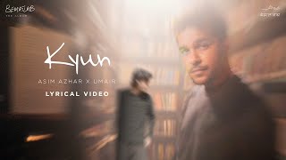 Kyun Lyric Video Asim Azhar  BEMATLAB [upl. by Solokin829]