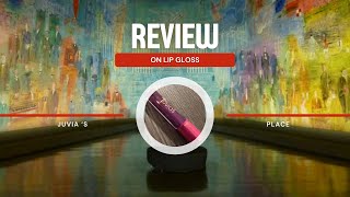 Review on Juvia’s Place Lip Gloss  Candace Kauffman [upl. by Daegal]