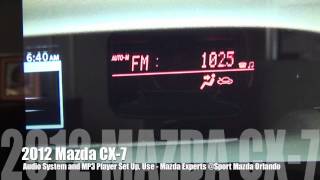 2012 Mazda CX7 Audio amp MP3 Player Set Up [upl. by Gerson]