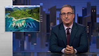 Hawaii Last Week Tonight with John Oliver HBO [upl. by Tinya]