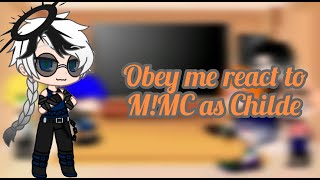 Obey Me react to MMC as Childe [upl. by Silvain]