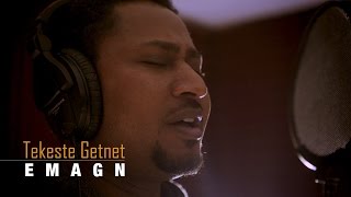 Emagn እማኝ  Tekeste Getnet [upl. by Opportina]