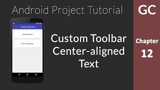 Android Tutorial 12 Create Custom Toolbar and Center Title Text [upl. by Kory]