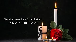 Verstorbene Persönlichkeiten 17122023  19122023 [upl. by Antrim598]