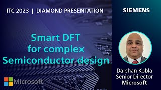 Microsoft  Smart DFT for Complex Semiconductor Designs  Darshan Kobla Senior Director [upl. by Finah]