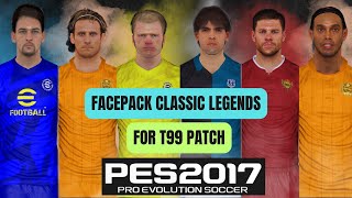 PES 2017 l FacePack Classic Legends Players For T99 Patch [upl. by Rhtaeh]