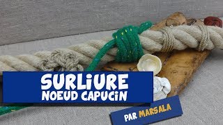 Surliure  Noeud Capucin  Noeud étrangleur  Surliure [upl. by Kimon]