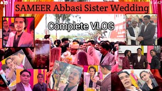 Sameer Abbasi sister wedding Complete Vlog sameerabbasi marriage tariqnayyar500 [upl. by Ahnavas]