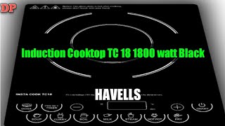 Havells Induction Cooktop TC 18 1800 watt Black  BEST SLIM INDUCTION PLATE REVIEW [upl. by Magnolia]