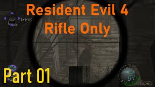 Resident Evil 4 2005 Bolt Action Rifle Only  Part 01  One Shot One Kill [upl. by Addis]