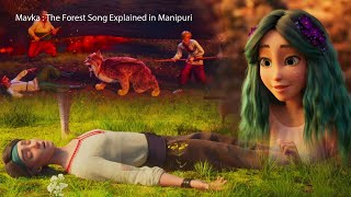 Mavka The Forest Song Explained in Manipuri [upl. by Ennirroc]