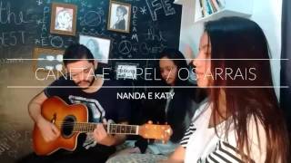 Caneta e papel  Os arrais Cover por Nanda e Katy [upl. by Cantone]