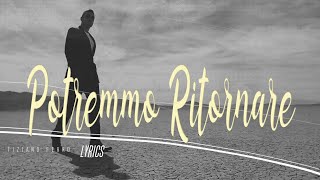 Tiziano Ferro  Potremmo Ritornare Lyrics Testo 🎵 [upl. by Aloiv]