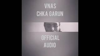 Vnas  Chka garun Official Audio [upl. by Bonis]