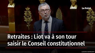 Retraites  Liot va à son tour saisir le Conseil constitutionnel [upl. by Latty892]