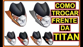 COMO TROCAR A FRENTE DE SUA HONDA TITAN MIX  Passo a Passo completo [upl. by Bores]