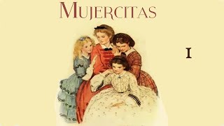 MUJERCITAS 💝 AUDIOLIBRO ILUSTRADO Vol 1 de 3 [upl. by Glorianna]