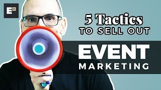 Event Marketing 5 Tactics to Sell Out [upl. by Nortad]