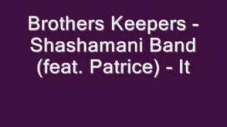 Brothers Keepers  Shashamani Band feat Patrice  It [upl. by Hyozo]