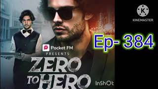 zero to hero episode 384 । zero to hero 384 new ep । new pocket fm story। zero to hero zerotohero [upl. by Mayman880]