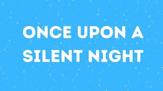 Once Upon a Silent Night Official Lyric Video [upl. by Jenifer]