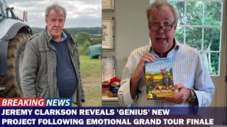 Jeremy Clarkson Unveils Genius New Project After Emotional Grand Tour Finale [upl. by Llerraj]