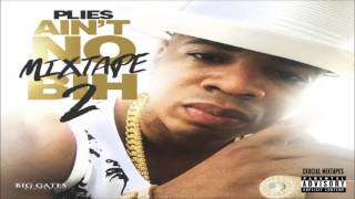 Plies  Shiddd Feat Yo Gotti Aint No Mixtape Bih 2 2015  DOWNLOAD [upl. by Eiramaliehs]