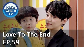 Love To The End  끝까지 사랑 EP59 SUB ENG CHN20181031 [upl. by Graybill]