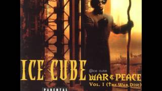 05 Ice Cube  War amp Peace [upl. by Sipple981]