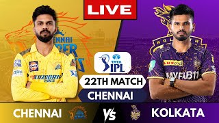 IPL Live CSK Vs KKR Match 22 Chennai  IPL Live Scores amp Commentary  Chennai Vs Kolkata [upl. by Dnanidref]