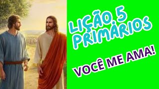 LICAO 5 VOCÊ ME AMA   LIÇÃO 5 PRIMÁRIOS 2 TRIMESTRE ANO A  04052024 [upl. by Meuse589]