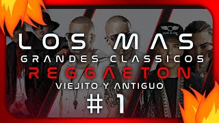 DJ MIX  🔥 LOS MAS GRANDES CLASICOS DE REGGAETON VIEJITO Y ANTIGUO 🔥  MIX PARA RECORDAR BAILANDO 1 [upl. by Ennaer852]