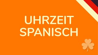 UHRZEIT SPANISCH animiert 🇩🇪 [upl. by Aisetra]